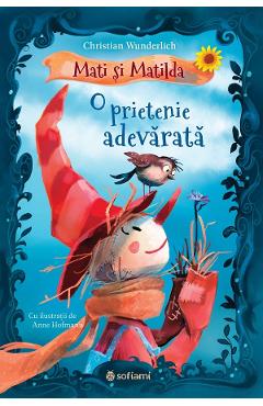 Carte Mati si Matilda. O prietenie adevarata - Christian Wunderlich editura Christian Wunderlich