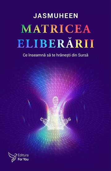 Carte Matricea eliberării editura ForYou