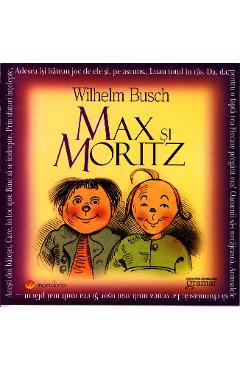 Carte Max si Moritz - Wilhelm Busch editura Wilhelm Busch