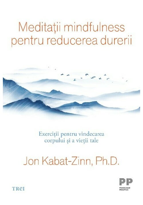 Carte Meditatii mindfulness pentru reducerea durerii editura Trei