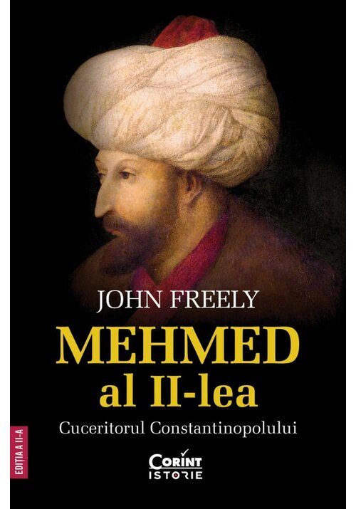 Carte Mehmed al II-lea. Cuceritorul Constantinopolului editura Corint