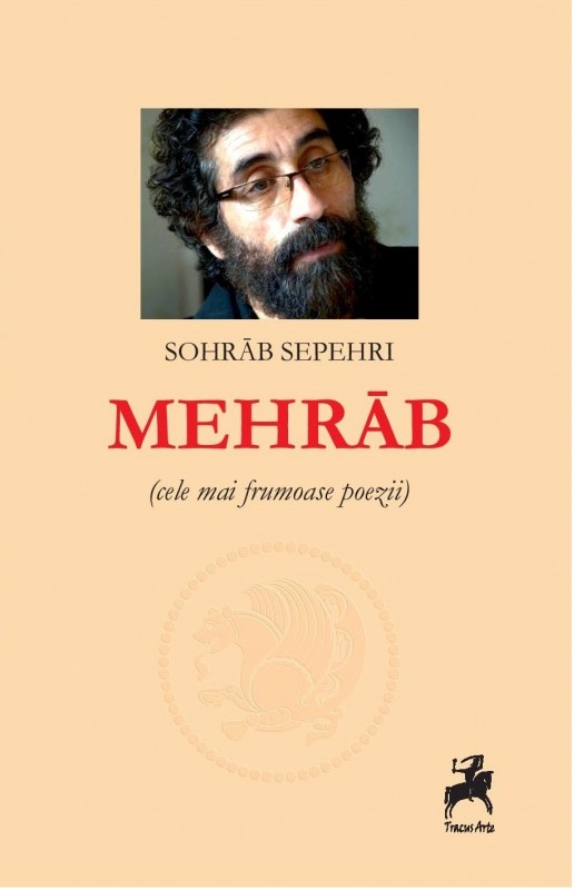 Carte Mehrab autor Sohrab Sepehri editura Tracus Arte