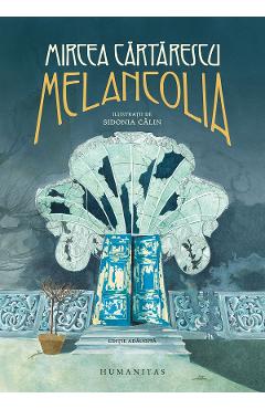 Carte Melancolia - Mircea Cartarescu editura Mircea Cartarescu