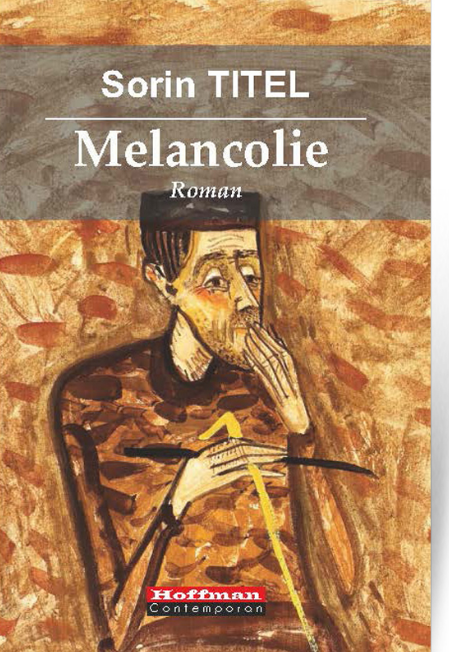 Carte Melancolie autor Sorin Titel editura Hoffman