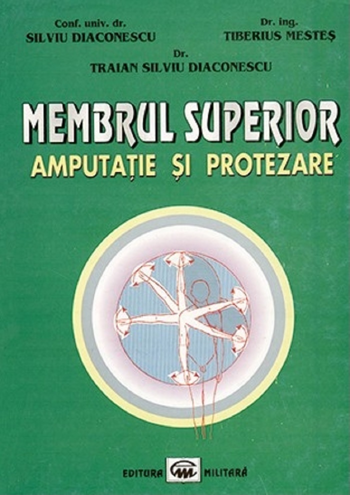 Carte Membrul superior. Amputatie si protezare   editura Militara