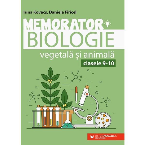 Carte Memorator de biologie vegetala si animala - Clasele 9-10 Ed.6 - Irina Kovacs