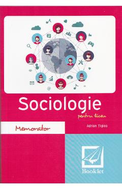 Carte Memorator de sociologie pentru liceu - Adrian Tiglea editura Adrian Tiglea