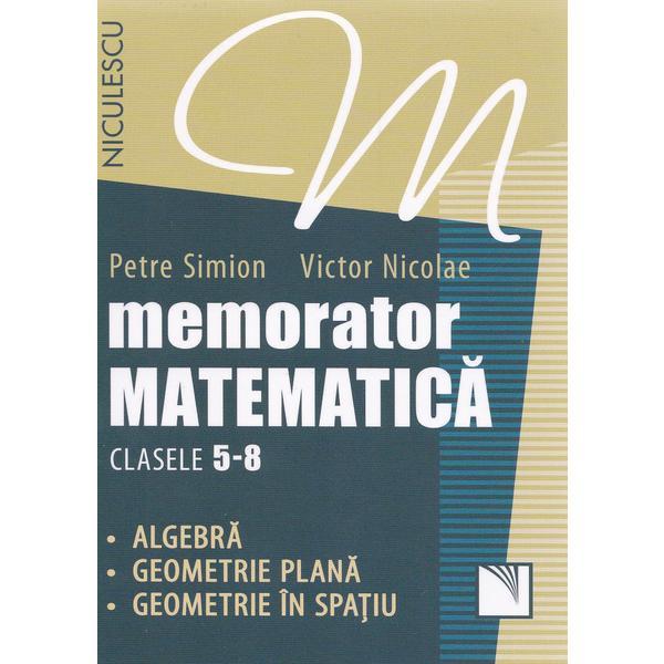 Carte Memorator matematica cls 5-8 - Petre Simion