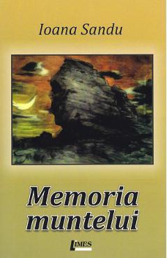 Carte Memoria muntelui - Ioana Sandu editura Ioana Sandu