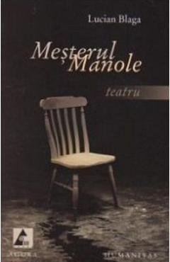 Carte Mesterul Manole - Lucian Blaga editura Lucian Blaga