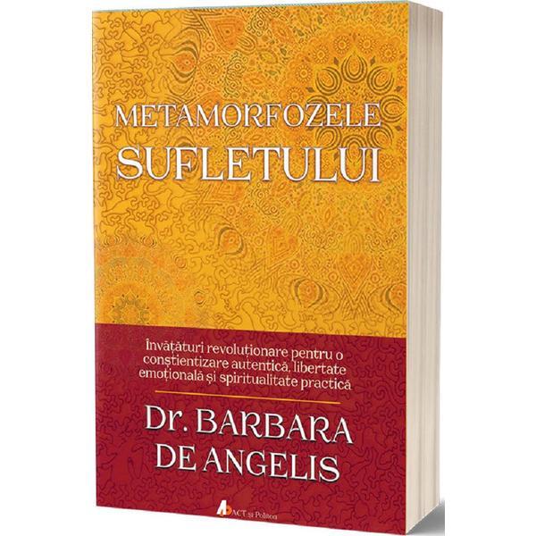 Carte Metamorfozele sufletului - Barbara De Angelis