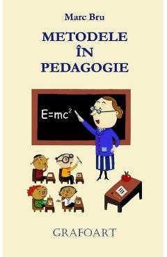 Carte Metodele in pedagogie - Marc Bru editura Marc Bru