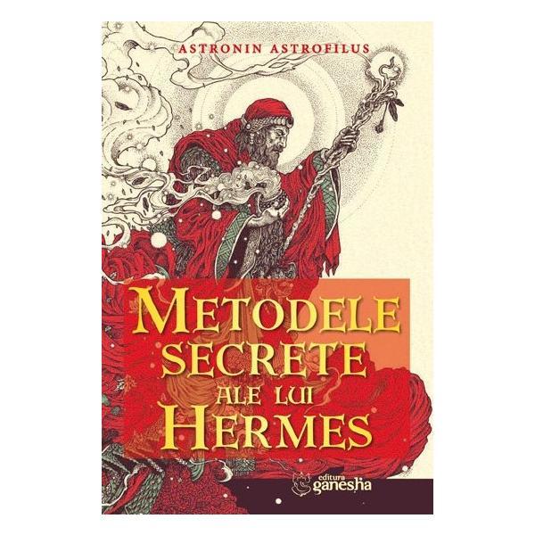 Carte Metodele secrete ale lui Hermes - Astronin Astrofilus