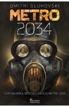 Carte Metro 2034 - Dmitri Gluhovski editura Dmitri Gluhovski