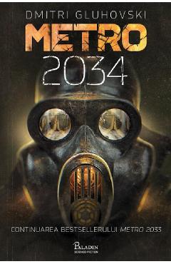 Carte Metro 2034 - Dmitri Gluhovski editura Dmitri Gluhovski