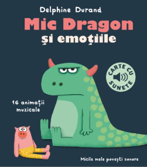 Carte Mic Dragon și emoțiile editura Casa
