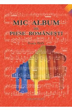 Carte Mic album de piese romanesti pentru pian editura -