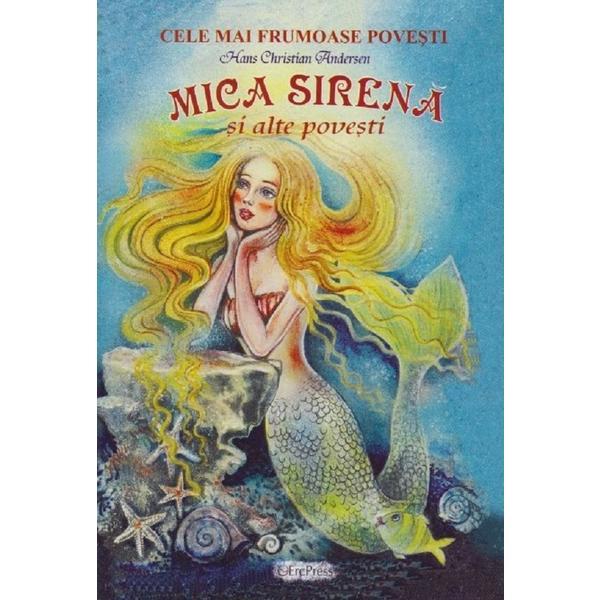 Carte Mica Sirena si alte povesti - Hans Christian Andersen