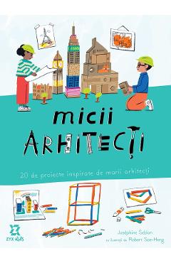 Carte Micii arhitecti - Josephine Seblon editura Josephine Seblon