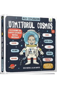 Carte Micii exploratori: Uimitorul Cosmos - Ruth Martin