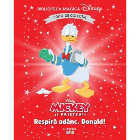 Carte Mickey si prietenii. Respira adanc Donald! Volumul 86. editura Litera