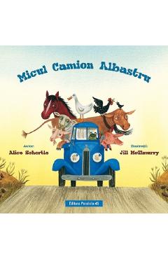 Carte Micul Camion Albastru - Alice Schertle