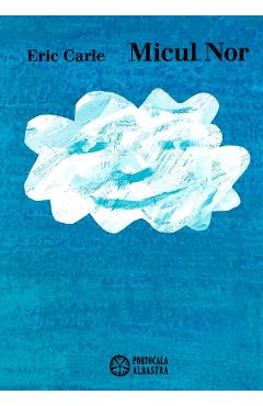 Carte Micul Nor - Eric Carle editura Eric Carle