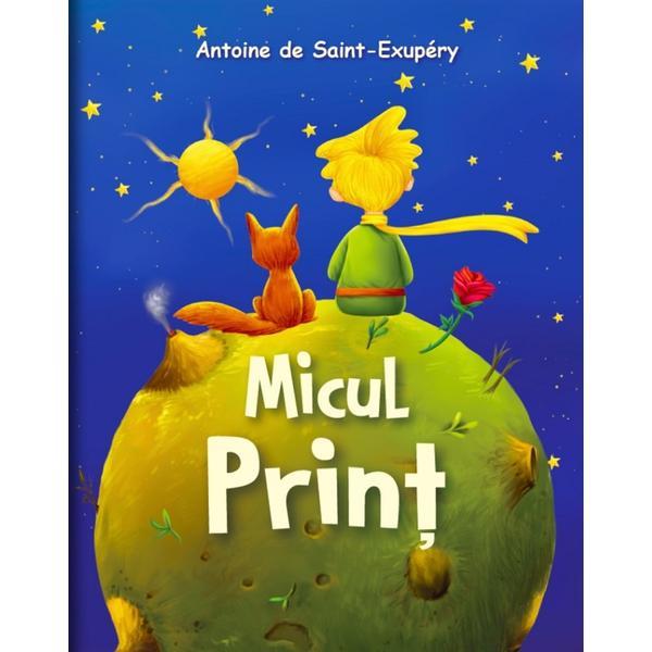Carte Micul Print - Antoine de Saint-Exupery