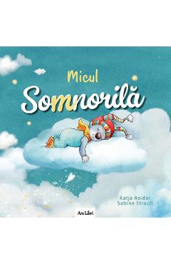 Carte Micul Somnorila - Katja Reider