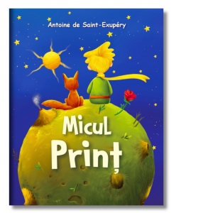 Carte Micul print Autor Antoine de Saint-Exupery