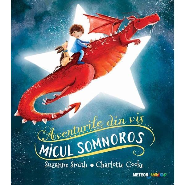 Carte Micul somnoros. Aventurile din vis - Suzanne Smith