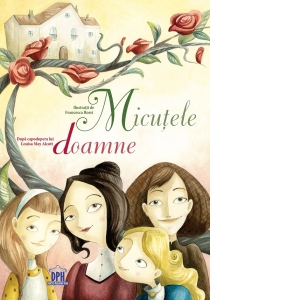 Carte Micutele doamne Autor Louisa May Alcott