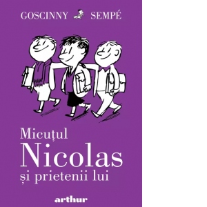 Carte Micutul Nicolas si prietenii lui. Al patrulea volum din seria Micutul Nicolas Autori Raluca Dinca