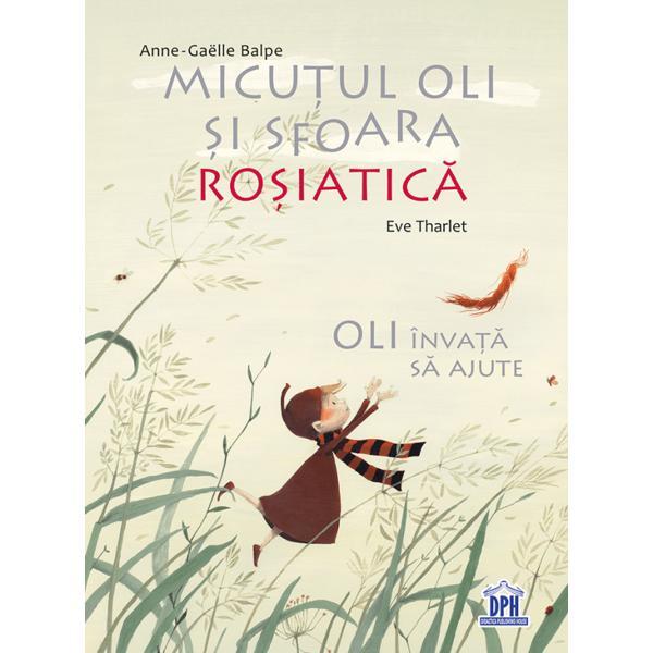 Carte Micutul Oli si sfoara rosiatica - Anne-Gaelle Balpe