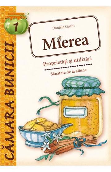 Carte Mierea - Proprietati si utilizari editura Casa