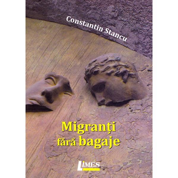 Carte Migranti fara bagaje - Constantin Stancu