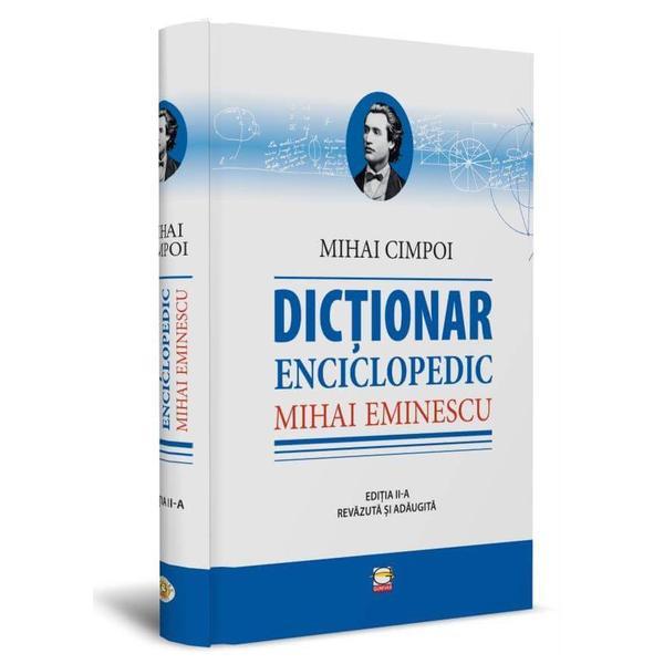 Carte Mihai Eminescu. Dictionar enciclopedic.﻿  Editia a II-a revazuta si adaugita editura Gunivas