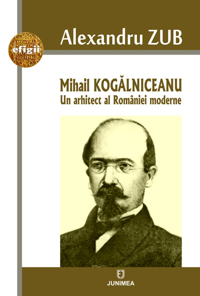 Carte Mihail Kogalniceanu autor Alexandru Zub editura Junimea