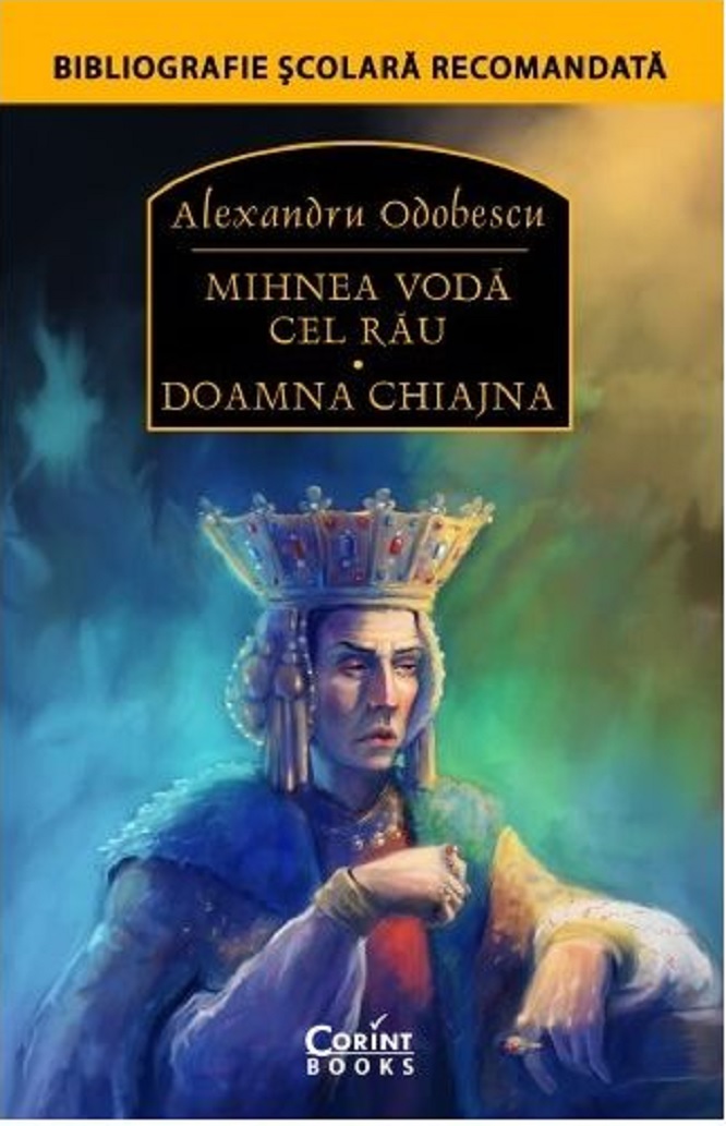 Carte Mihnea Voda cel Rău. Doamna Chiajna autor Alexandru Odobescu editura Corint