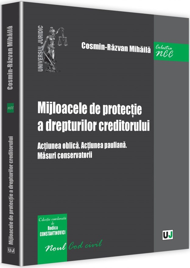 Carte Mijloacele de protectie a drepturilor creditorului autor Cosmin-Razvan Mihaila editura Universul Juridic
