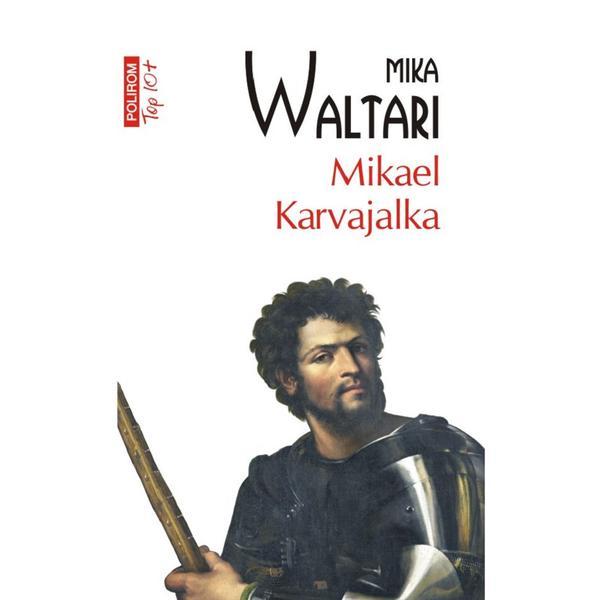 Carte Mikael Karvajalka - Mika Waltari