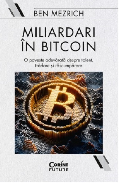 Carte Miliardari in bitcoin autor Ben Mezrich editura Corint