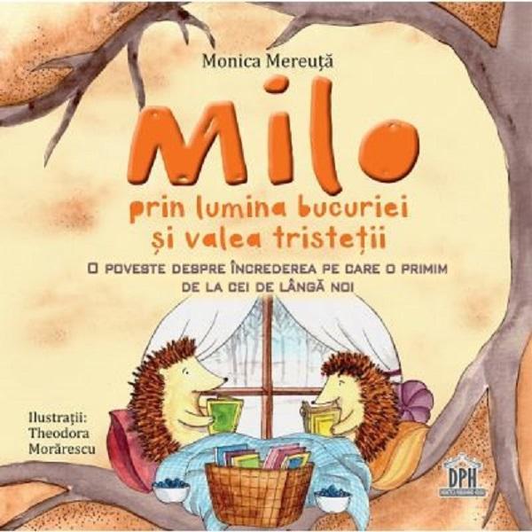 Carte Milo prin lumina bucuriei si valea tristetii - Monica Mereuta