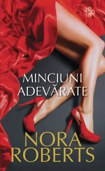 Carte Minciuni adevarate/Nora Roberts editura Lira