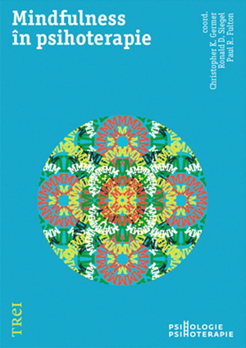 Carte Mindfulness in psihoterapie autor Christopher K. Germer