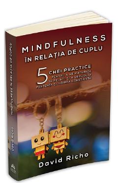 Carte Mindfulness in relatia de cuplu - David Richo editura David Richo