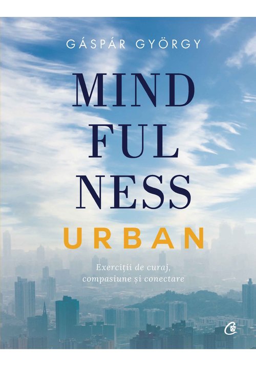 Carte Mindfulness urban editura Curtea Veche