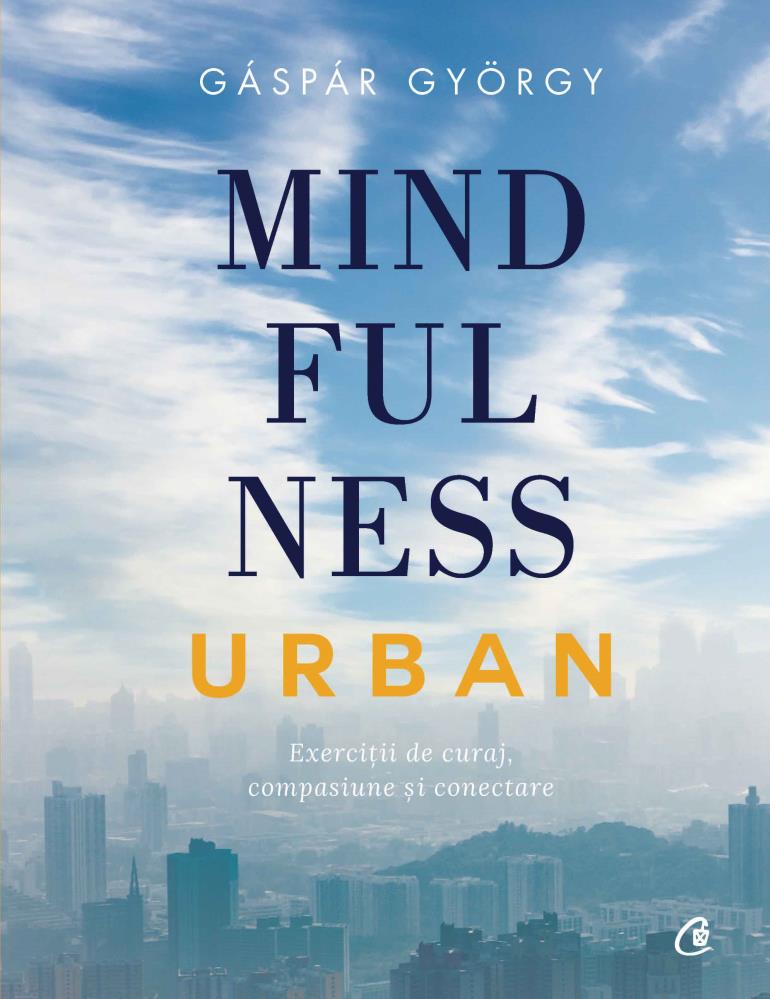 Carte Mindfulness urban editura Curtea Veche