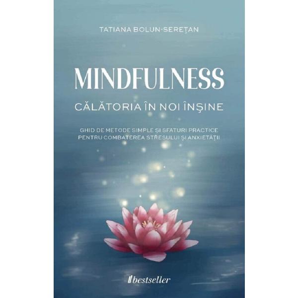 Carte Mindfulness. Calatoria In Noi Insine - Tatiana Bolun-seretan