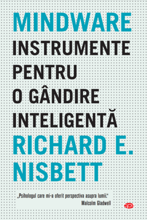 Carte Mindware - Instrumente pentru o gandire inteligenta autor Richard E. Nisbett editura Litera